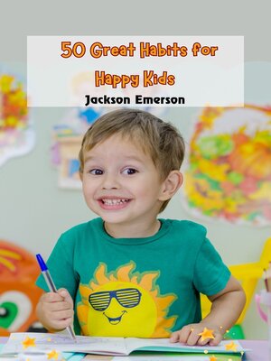 cover image of The 50 Great Habits for Happy Kids